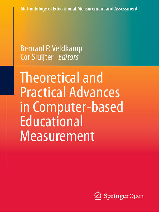 Title details for Theoretical and Practical Advances in Computer-based Educational Measurement by Bernard P. Veldkamp - Available